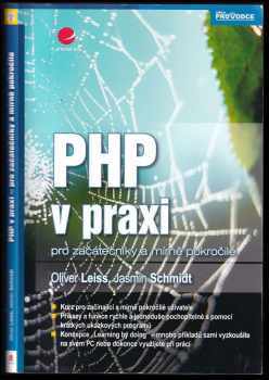 Oliver Leiss: PHP v praxi : pro začátečníky a mírně pokročilé