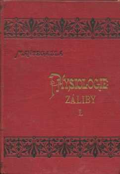 Physiologie záliby : Čásť prvá - Paolo Mantegazza (1892, I.L. Kober) - ID: 692722