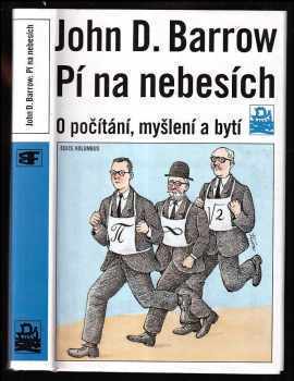 John David Barrow: Pí na nebesích : o počítání, myšlení a bytí