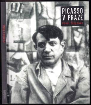 Pavel Štěpánek: Picasso v Praze