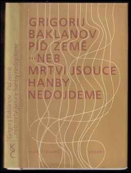 Píď země ; neb mrtvi jsouce hanby nedojdeme - Grigorij Jakovlevič Baklanov (1984, Odeon) - ID: 753260