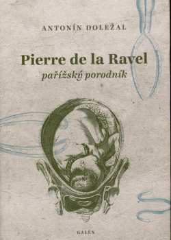 Antonín Doležal: Pierre de la Ravel