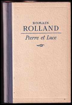 Romain Rolland: Pierre et Luce