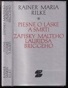 Piesne o láske a smrti (a iné básne) ; Zápisky Malteho Lauridsa Briggeho (a iné prózy)