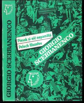 Piesok si nič nepamätá : Pelech filozofov - Giorgio Scerbanenco (1988, Slovenský spisovateľ) - ID: 417535