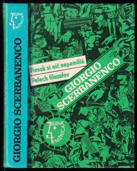 Piesok si nič nepamätá : Pelech filozofov - Giorgio Scerbanenco (1988, Slovenský spisovateľ) - ID: 458485