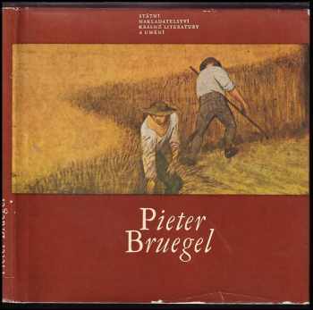 Pieter Bruegel - Jaromír Neumann (1965, Státní nakladatelství krásné literatury a umění) - ID: 339221