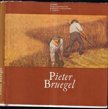 Pieter Bruegel - Jaromír Neumann (1965, Státní nakladatelství krásné literatury a umění) - ID: 762001