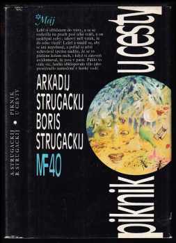 Piknik u cesty - Arkadij Natanovič Strugackij, Boris Natanovič Strugackij (1985, Mladá fronta) - ID: 461138