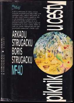 Piknik u cesty - Arkadij Natanovič Strugackij, Boris Natanovič Strugackij (1985, Mladá fronta) - ID: 751001