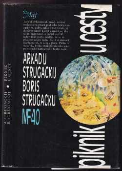 Piknik u cesty - Arkadij Natanovič Strugackij, Boris Natanovič Strugackij (1985, Mladá fronta) - ID: 798625