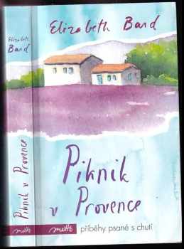 Elizabeth Bard: Piknik v Provence