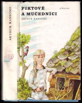 Arthur Ransome: Piktové a mučedníci, aneb, Naprosto nevítaná návštěva
