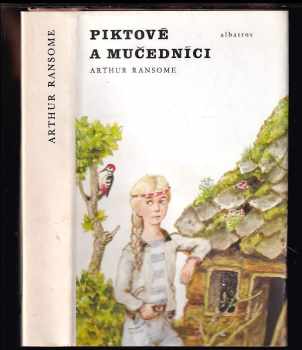 Arthur Ransome: Piktové a mučedníci, aneb, Naprosto nevítaná návštěva