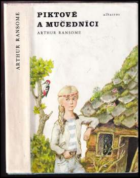 Arthur Ransome: Piktové a mučedníci, aneb, Naprosto nevítaná návštěva