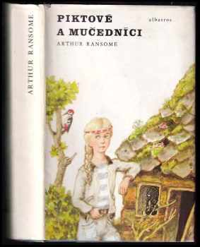 Arthur Ransome: Piktové a mučedníci, aneb, Naprosto nevítaná návštěva