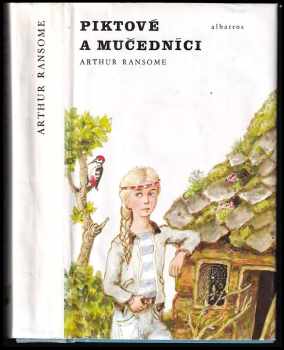Arthur Ransome: Piktové a mučedníci, aneb, Naprosto nevítaná návštěva