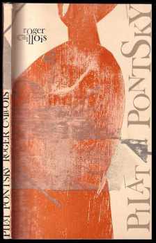 Pilát Pontský - Roger Caillois (1964, Státní nakladatelství krásné literatury a umění) - ID: 553966