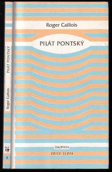 Pilát Pontský - Roger Caillois (1998, Dauphin) - ID: 539414