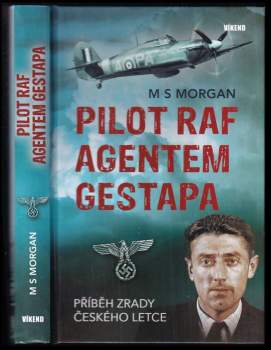 Pilot RAF agentem gestapa : příběh zrady českého letce