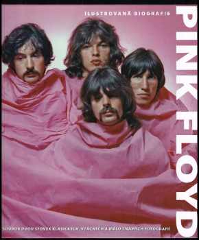 Pink Floyd - Ilustrovaná biografie