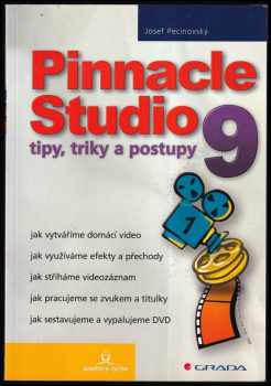 Pinnacle Studio 9 : tipy, triky a postupy - Josef Pecinovský (2005, Grada) - ID: 583356