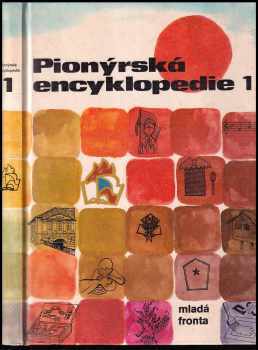 Pionýrská encyklopedie - Zdeněk Svatoš (1978, Mladá fronta) - ID: 1020717