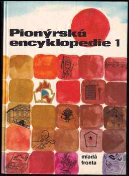 Zdeněk Svatoš: Pionýrská encyklopedie : Díl 1-2