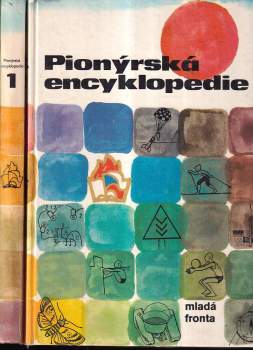 Pionýrská encyklopedie : Díl 1-2 - Zdeněk Svatoš, Zdeněk Svatoš, František Škoda, Jaroslav Weigel, Čestmír Hlavička, J Weigel, S Jílek (1978, Mladá fronta) - ID: 775809