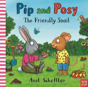 Camilla Reid: Pip and Posy: The Friendly Snail