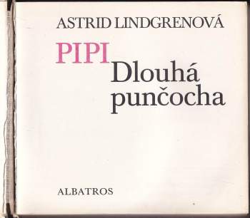 Astrid Lindgren: Pipi Dlouhá punčocha