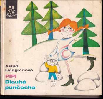 Astrid Lindgren: Pipi Dlouhá punčocha