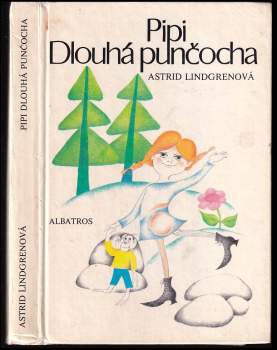 Astrid Lindgren: Pipi Dlouhá punčocha