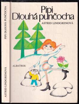 Astrid Lindgren: Pipi Dlouhá punčocha