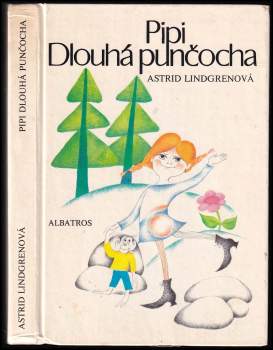 Astrid Lindgren: Pipi Dlouhá punčocha