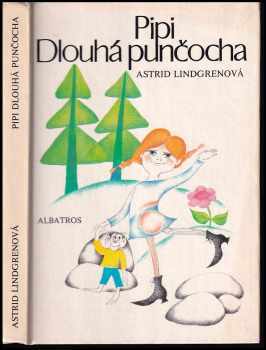 Astrid Lindgren: Pipi Dlouhá punčocha