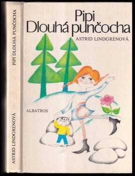 Astrid Lindgren: Pipi Dlouhá punčocha
