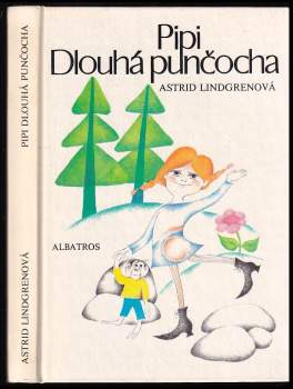 Astrid Lindgren: Pipi Dlouhá punčocha