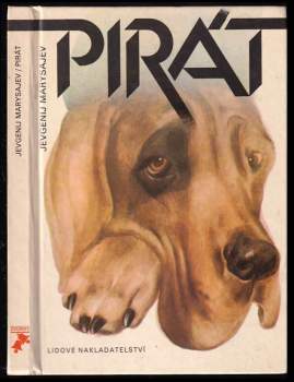 Pirát : dobrodružství psa v tajze - Jevgenij Kleonikovič Marysajev (1985, Lidové nakladatelství) - ID: 774142