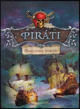 Piráti : ilustrovaná historie