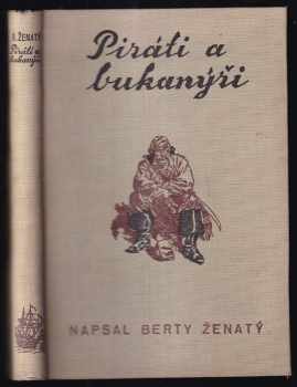 Piráti a bukanýři - Berty Ženatý (1934, Julius Albert) - ID: 1185032