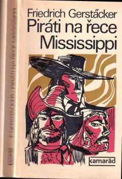 Piráti na řece Mississippi - Friedrich Gerstäcker (1977, Práce) - ID: 59778