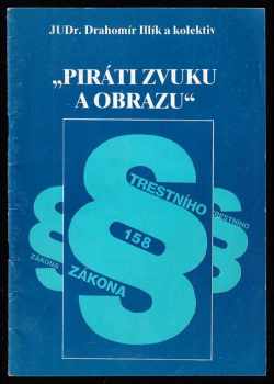 Drahomír Illík: "Piráti zvuku a obrazu"