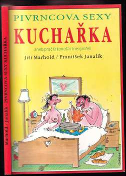 Jiří Marhold: Pirvncova sexy kuchařka