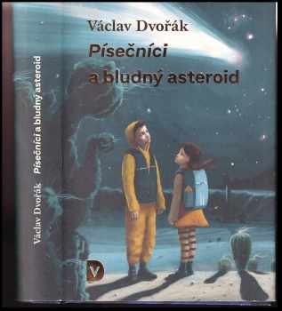 Písečníci a bludný asteroid : dobrodružný sci-fi román pro děti a mládež - Václav Dvořák (2018, Václav Dvořák) - ID: 2022834