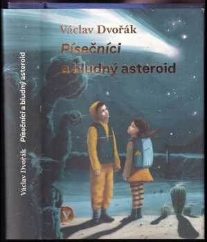 Písečníci a bludný asteroid : dobrodružný sci-fi román pro děti a mládež - Václav Dvořák (2018, Václav Dvořák) - ID: 726520