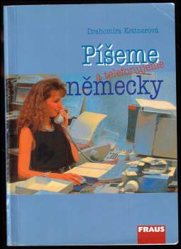 Drahomíra Kettnerová: Píšeme a telefonujeme německy