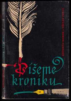 Antonín Robek: Píšeme kroniku - Příručka pro kronikáře