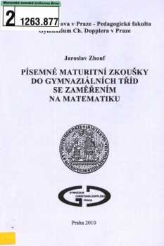 Jaroslav Zhouf: Písemné maturitní zkoušky do gymnaziálních tříd se zaměřením na matematiku
