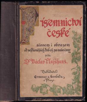 Václav Flajšhans: Písemnictví české slovem i obrazem od nejdávnějších dob až po naše časy